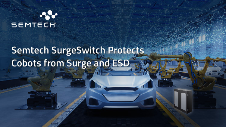 Semtech推出SurgeSwitch系列新品保护协作机器人免受浪涌与静电放电侵害